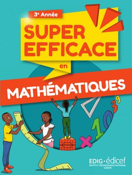 Super Efficace en Mathématiques 3e année - Livre de l'élève